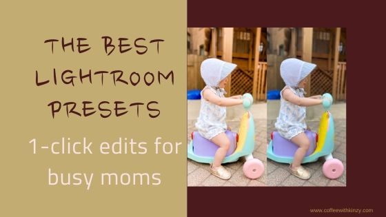 The Best Lightroom Mobile Presets for Moms and Mom Bloggers