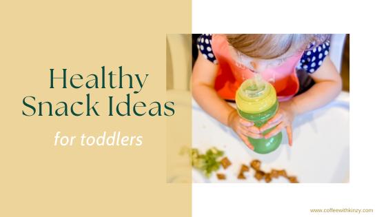 toddler drinking smoothie in high chair viewed from above: text says healthy snack ideas for toddlers