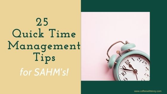 25 Quick Time Management Tips for Stay At Home Moms