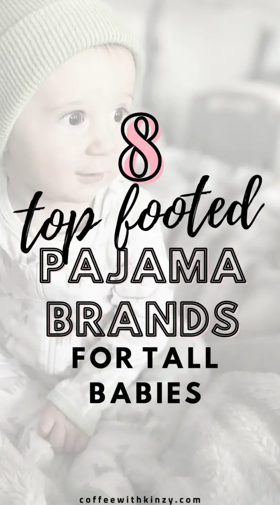 8 top footed pajama brands for tall babies with cute baby wearing green beanie faded in the background